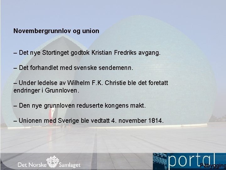Novembergrunnlov og union – Det nye Stortinget godtok Kristian Fredriks avgang. – Det forhandlet