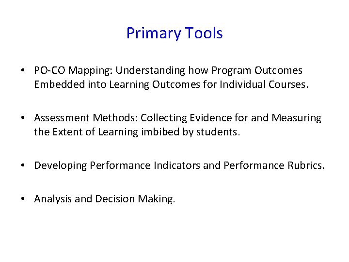 Primary Tools • PO-CO Mapping: Understanding how Program Outcomes Embedded into Learning Outcomes for