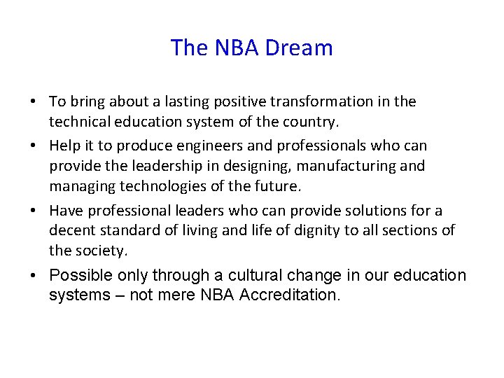 The NBA Dream • To bring about a lasting positive transformation in the technical