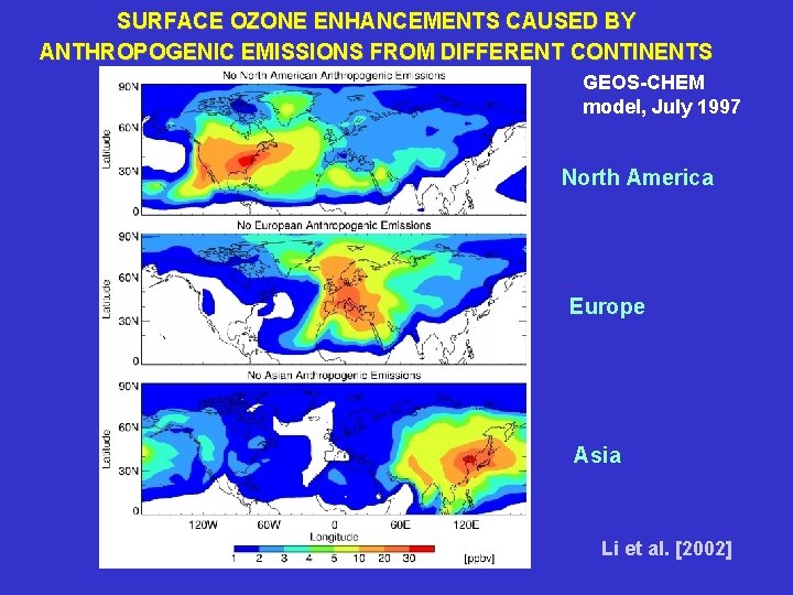 SURFACE OZONE ENHANCEMENTS CAUSED BY ANTHROPOGENIC EMISSIONS FROM DIFFERENT CONTINENTS GEOS-CHEM model, July 1997