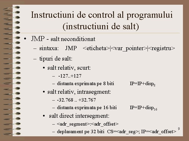 Instructiuni de control al programului (instructiuni de salt) • JMP - salt neconditionat –