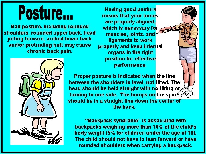 Having good posture means that your bones are properly aligned, Bad posture, including rounded