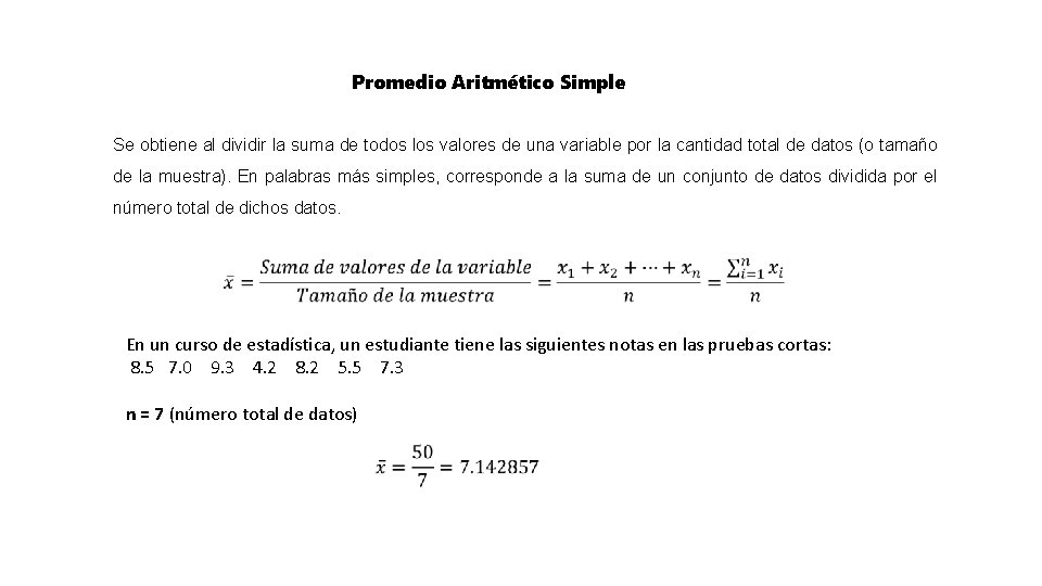 Promedio Aritmético Simple Se obtiene al dividir la suma de todos los valores de