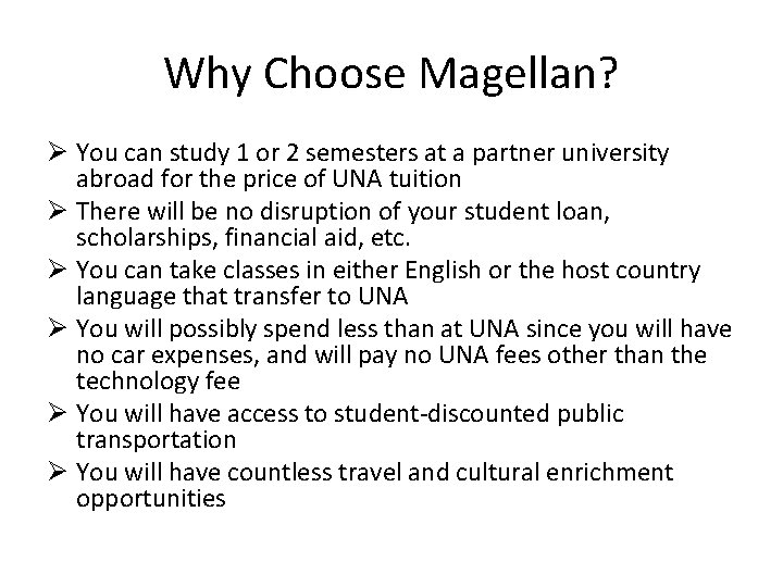 Why Choose Magellan? Ø You can study 1 or 2 semesters at a partner