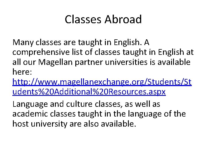 Classes Abroad Many classes are taught in English. A comprehensive list of classes taught