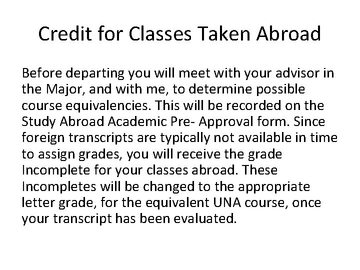 Credit for Classes Taken Abroad Before departing you will meet with your advisor in