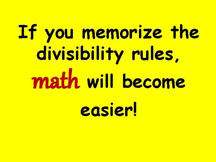 If you memorize the divisibility rules, math will become easier! 
