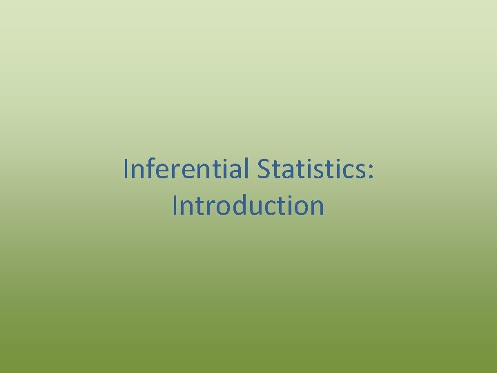 Inferential Statistics: Introduction 