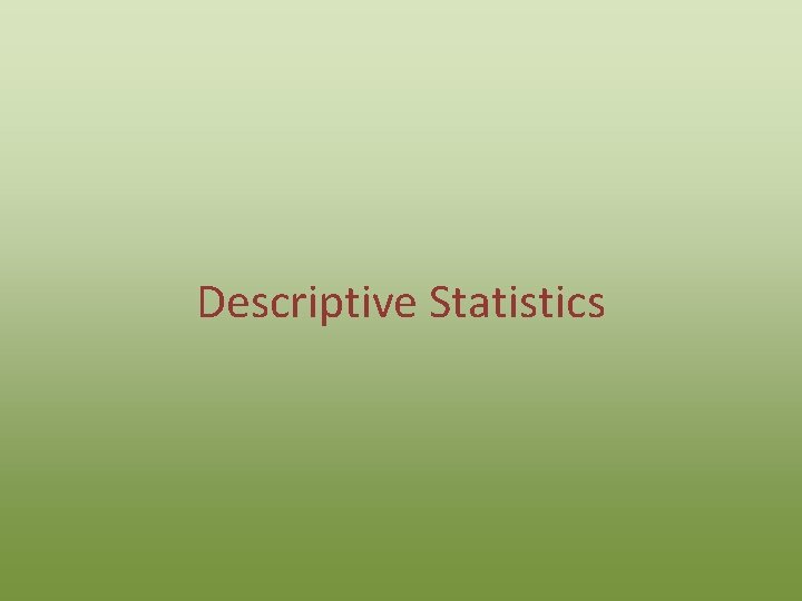 Descriptive Statistics 