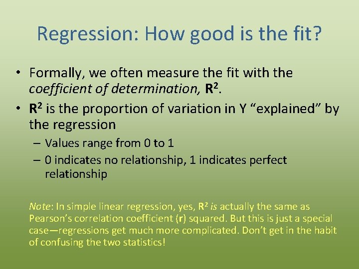 Regression: How good is the fit? • Formally, we often measure the fit with