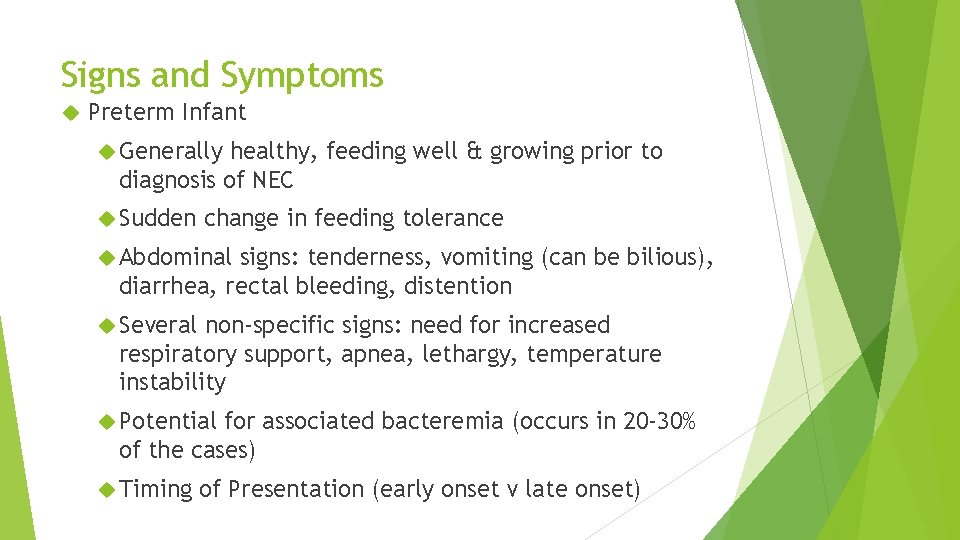 Signs and Symptoms Preterm Infant Generally healthy, feeding well & growing prior to diagnosis