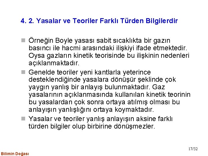 4. 2. Yasalar ve Teoriler Farklı Türden Bilgilerdir Örneğin Boyle yasası sabit sıcaklıkta bir