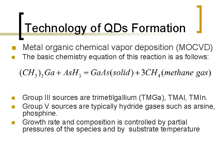 Technology of QDs Formation n Metal organic chemical vapor deposition (MOCVD) n The basic