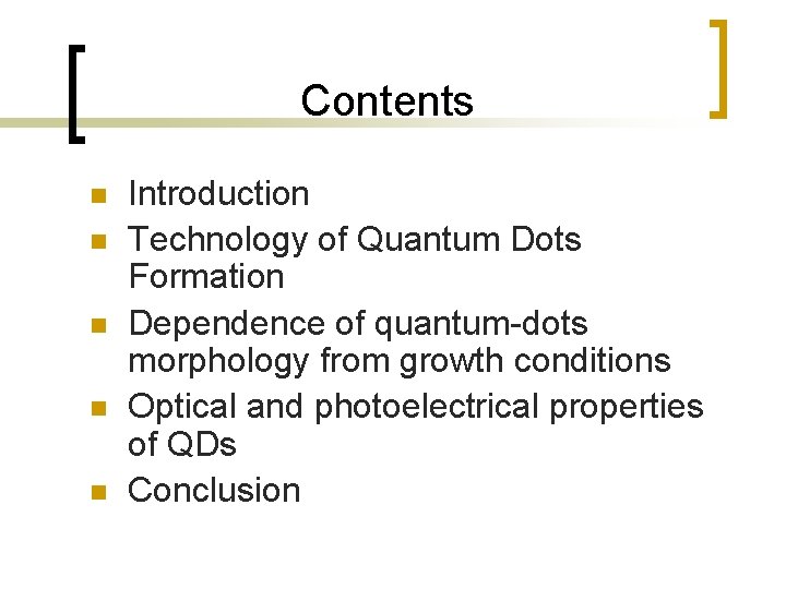 Contents n n n Introduction Technology of Quantum Dots Formation Dependence of quantum-dots morphology