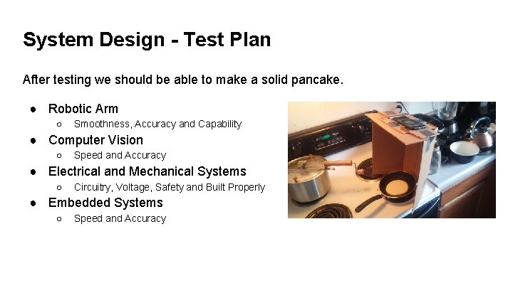 System Design - Test Plan After testing we should be able to make a