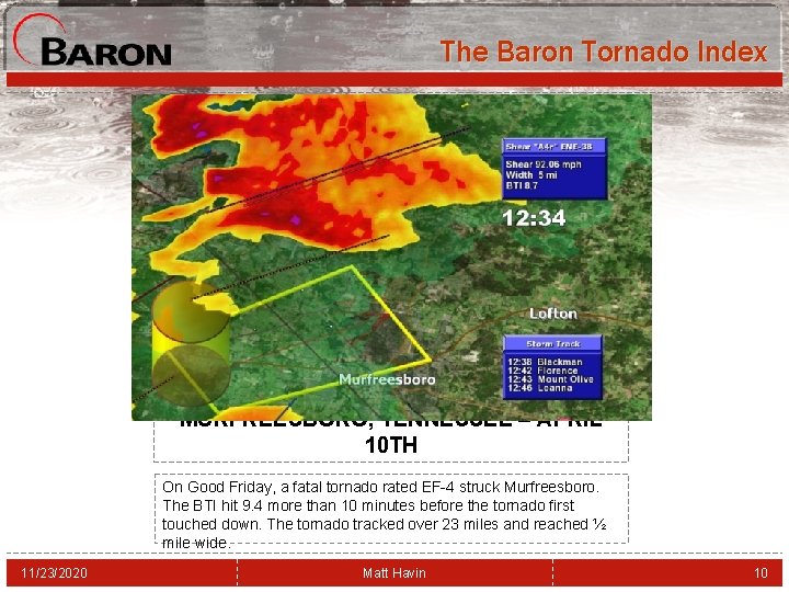 The Baron Tornado Index MURFREESBORO, TENNESSEE – APRIL 10 TH On Good Friday, a