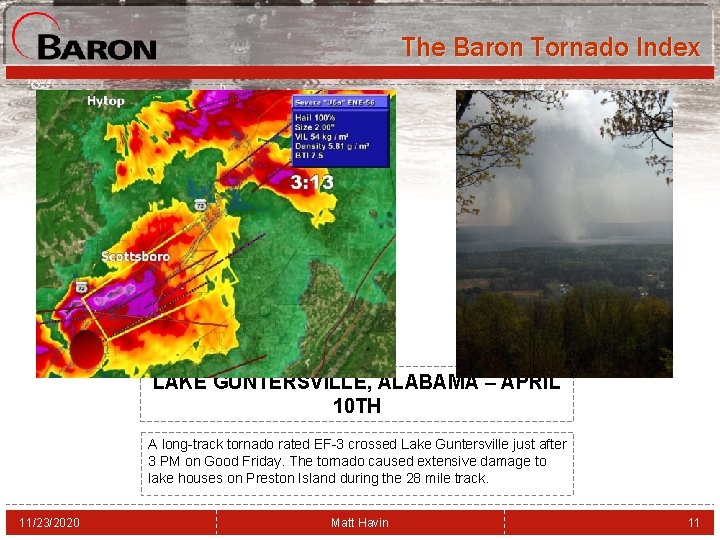 The Baron Tornado Index LAKE GUNTERSVILLE, ALABAMA – APRIL 10 TH A long-track tornado