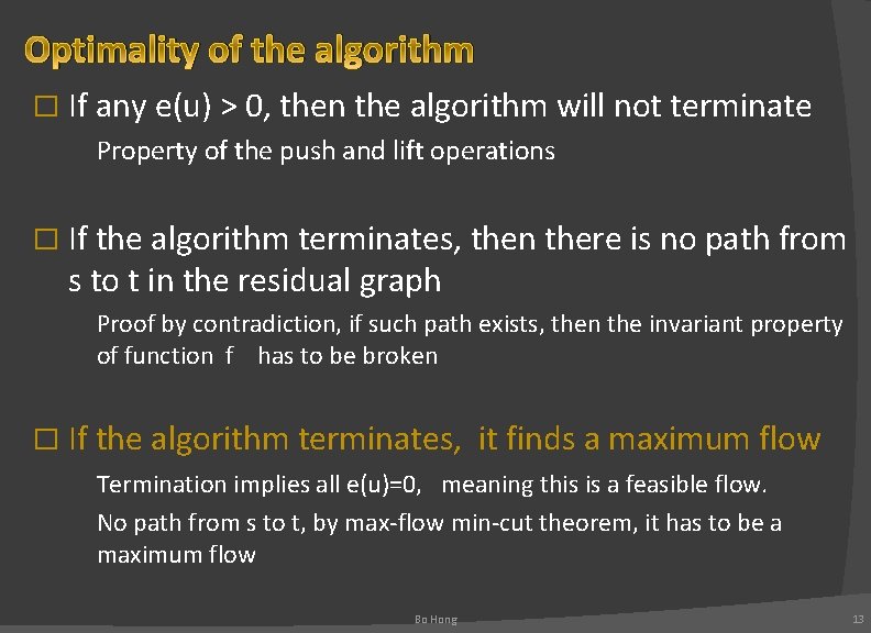 Optimality of the algorithm � If any e(u) > 0, then the algorithm will