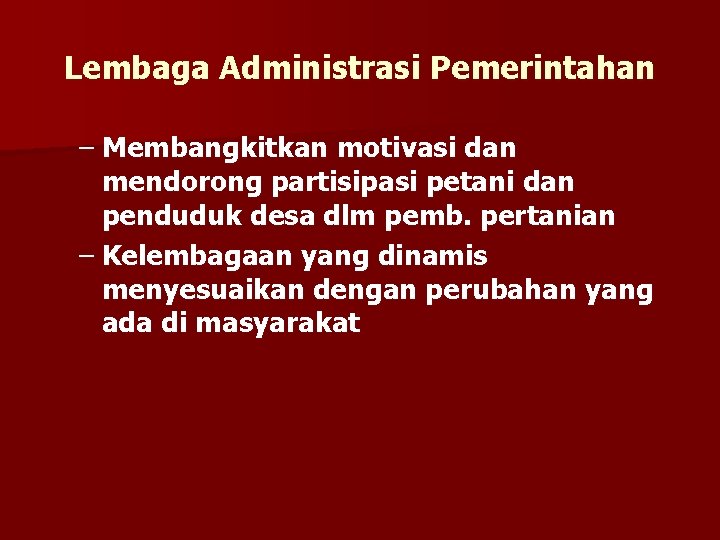 Lembaga Administrasi Pemerintahan – Membangkitkan motivasi dan mendorong partisipasi petani dan penduduk desa dlm