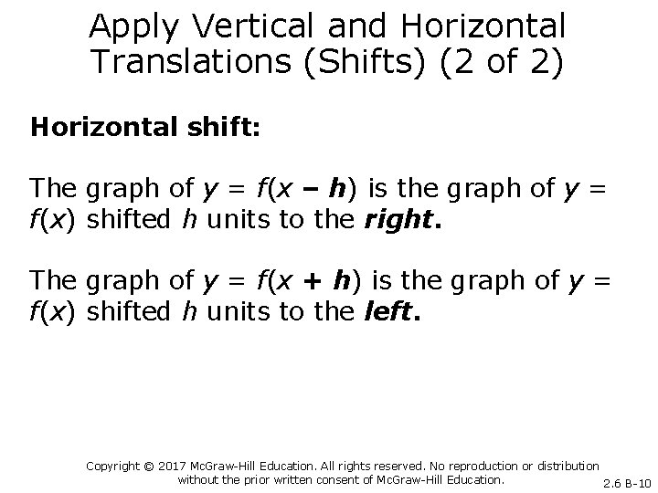 Apply Vertical and Horizontal Translations (Shifts) (2 of 2) Horizontal shift: The graph of