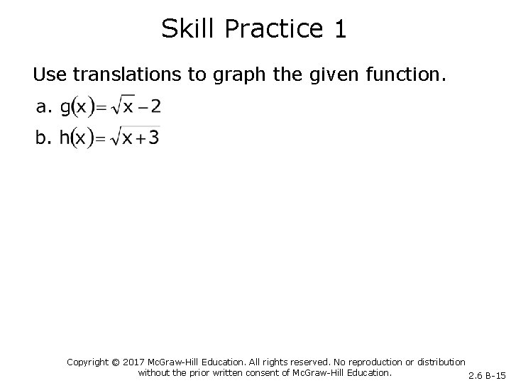 Skill Practice 1 Use translations to graph the given function. Copyright © 2017 Mc.