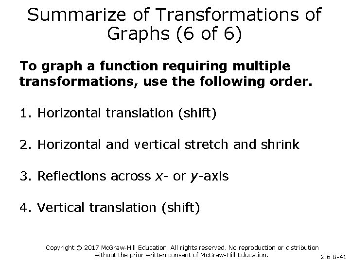 Summarize of Transformations of Graphs (6 of 6) To graph a function requiring multiple