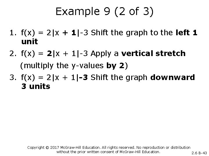 Example 9 (2 of 3) 1. f(x) = 2|x + 1|-3 Shift the graph