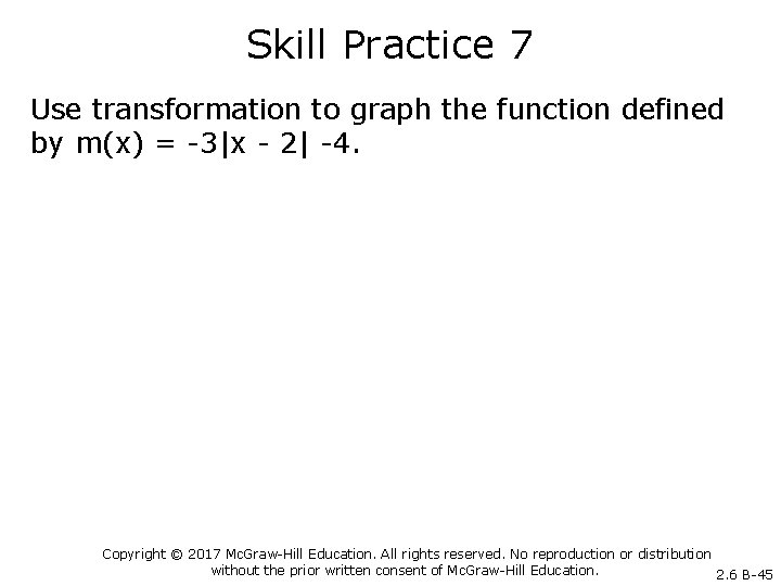 Skill Practice 7 Use transformation to graph the function defined by m(x) = -3|x