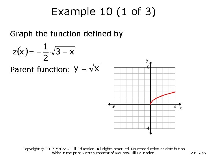 Example 10 (1 of 3) Graph the function defined by Parent function: Copyright ©