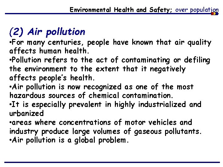 Environmental Health and Safety; over population (2) Air pollution • For many centuries, people