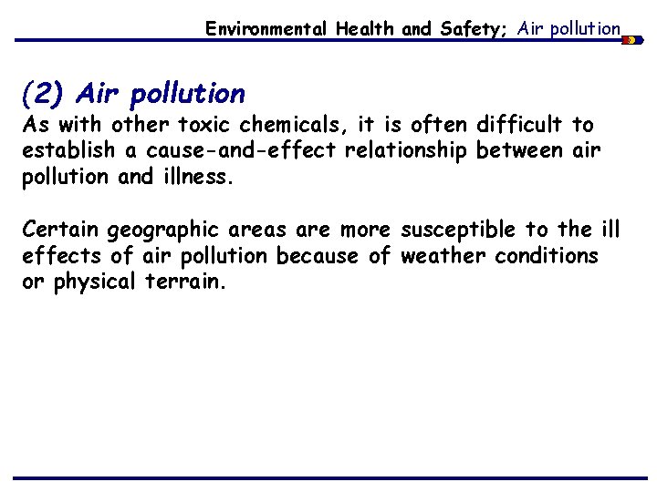 Environmental Health and Safety; Air pollution (2) Air pollution As with other toxic chemicals,