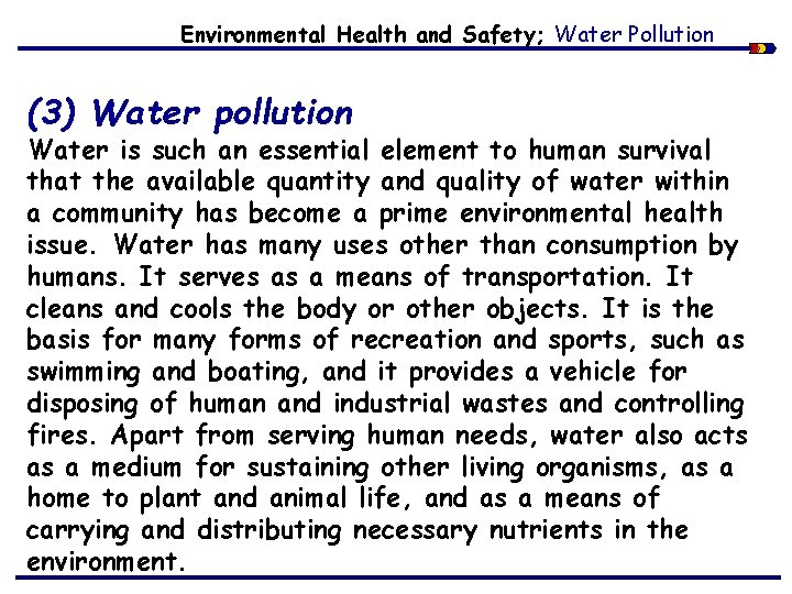 Environmental Health and Safety; Water Pollution (3) Water pollution Water is such an essential