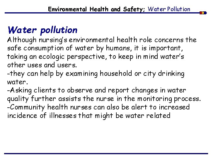 Environmental Health and Safety; Water Pollution Water pollution Although nursing’s environmental health role concerns