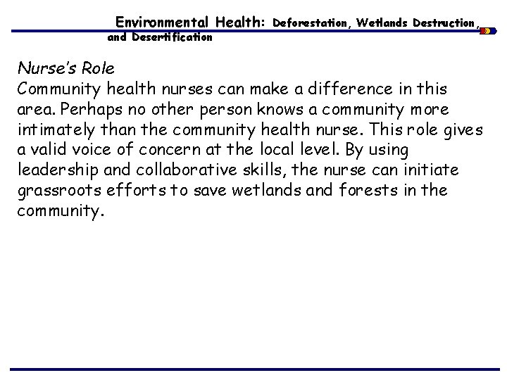 Environmental Health: and Desertification Deforestation, Wetlands Destruction, Nurse’s Role Community health nurses can make