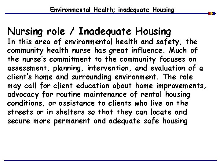 Environmental Health; inadequate Housing Nursing role / Inadequate Housing In this area of environmental