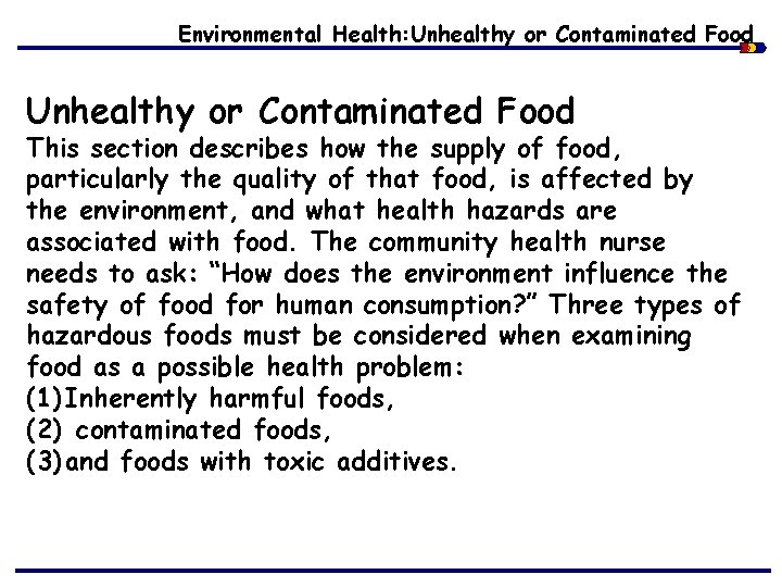 Environmental Health: Unhealthy or Contaminated Food This section describes how the supply of food,