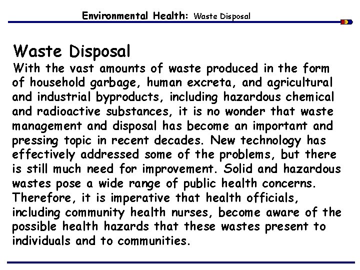 Environmental Health: Waste Disposal With the vast amounts of waste produced in the form