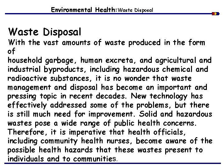 Environmental Health: Waste Disposal With the vast amounts of waste produced in the form