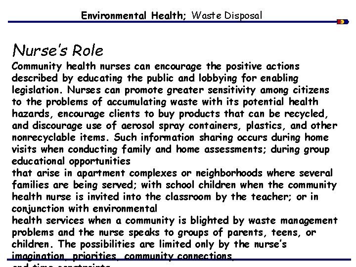 Environmental Health; Waste Disposal Nurse’s Role Community health nurses can encourage the positive actions