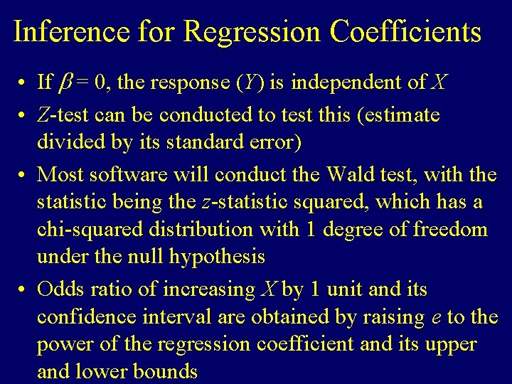 Inference for Regression Coefficients • If b = 0, the response (Y) is independent