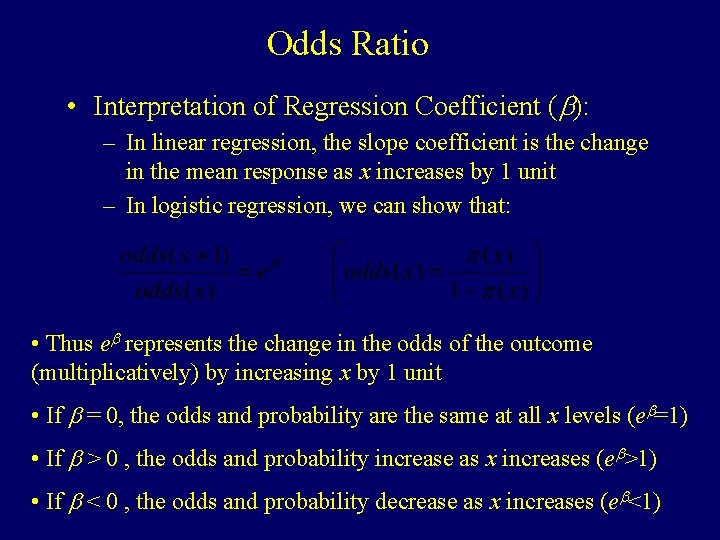 Odds Ratio • Interpretation of Regression Coefficient (b): – In linear regression, the slope