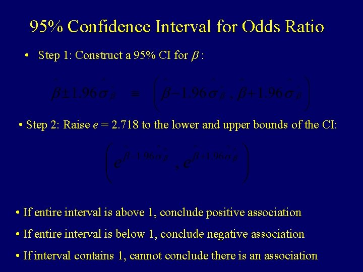 95% Confidence Interval for Odds Ratio • Step 1: Construct a 95% CI for