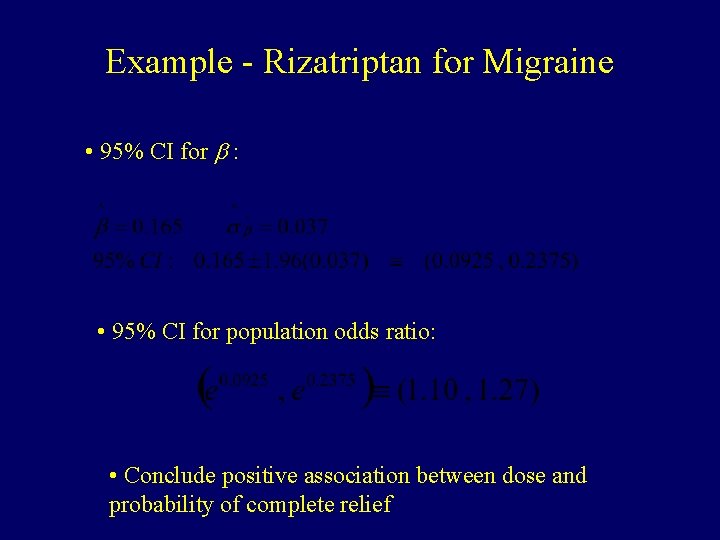 Example - Rizatriptan for Migraine • 95% CI for b : • 95% CI