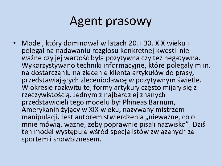 Agent prasowy • Model, który dominował w latach 20. i 30. XIX wieku i