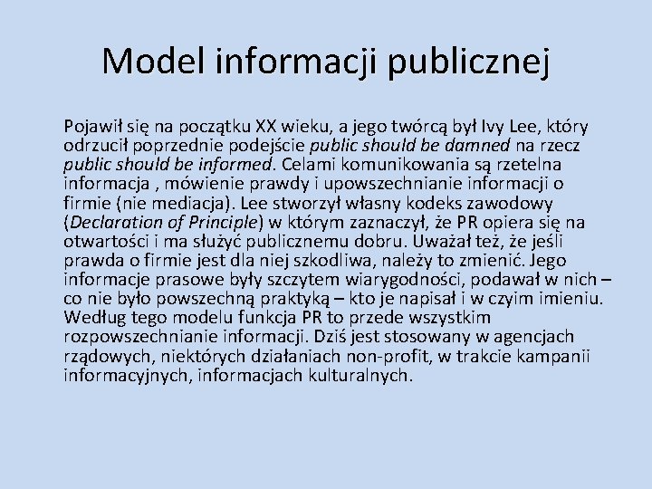 Model informacji publicznej Pojawił się na początku XX wieku, a jego twórcą był Ivy