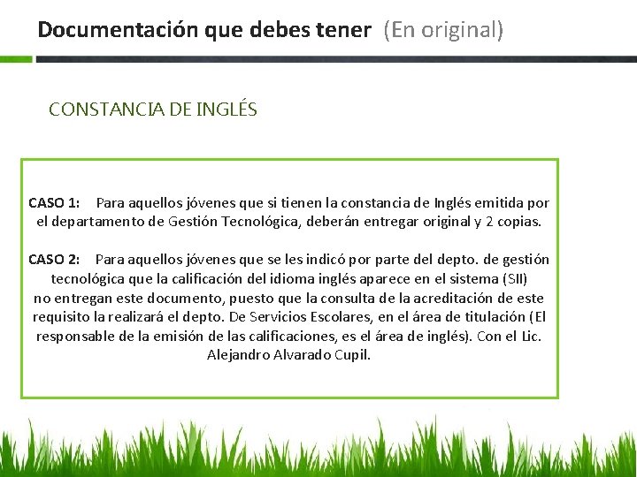 Documentación que debes tener (En original) CONSTANCIA DE INGLÉS CASO 1: Para aquellos jóvenes