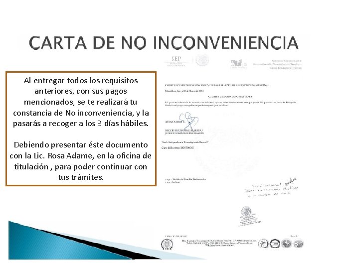 Al entregar todos los requisitos anteriores, con sus pagos mencionados, se te realizará tu