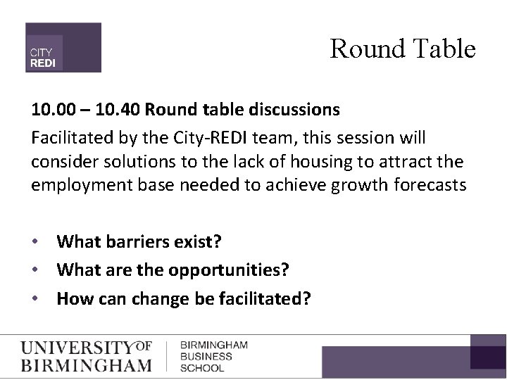 Round Table 10. 00 – 10. 40 Round table discussions Facilitated by the City-REDI