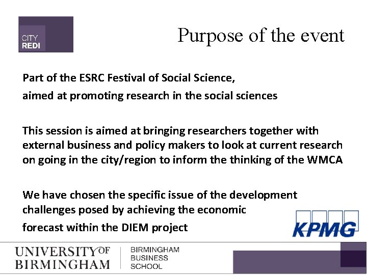 Purpose of the event Part of the ESRC Festival of Social Science, aimed at
