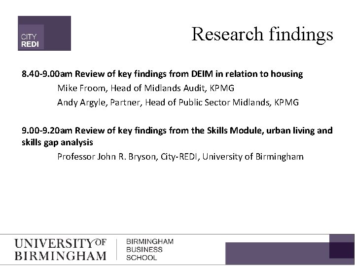 Research findings 8. 40 -9. 00 am Review of key findings from DEIM in